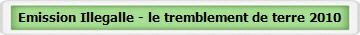 Emission Illegalle - le tremblement de terre 2010