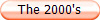 The 2000's