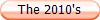 The 2010's